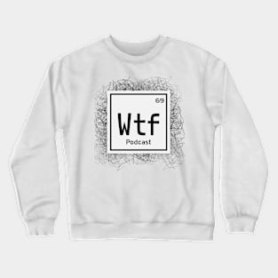 WTF 69 Podcast Crewneck Sweatshirt